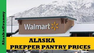 Alaska Walmart Prepper Pantry Prices 2021