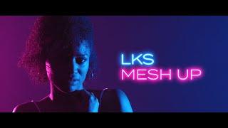LKS - Mesh Up (Official Video)