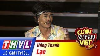 THVL | Cười xuyên Việt 2017 - Tập 5: Lạc - Hồng Thanh