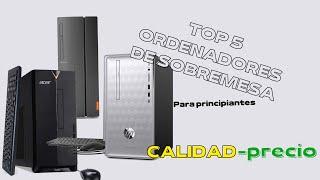 5 mejores ordenadores de sobremesa calidad precio.