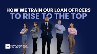 How we Train Our Loan Officers to Rise to the Top | New American Funding