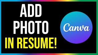 How to Add Photo in Canva Resume (2024)