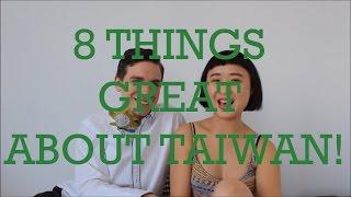 8 Things You'll Like About Taiwan!