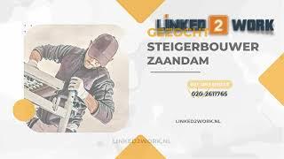 Vacature Steigerbouwer Zaandam | BOUW | Linked2Work.nl | 2022