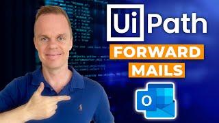 UiPath | How to Forward Outlook Mails | Tutorial