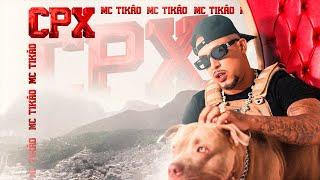 CPX - MC Tikão (Prod. DJ 2F)