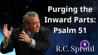 Purging the Inward Parts: Psalm 51 - Ministério R.C. Sproul