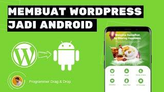 Cara Membuat Wordpress Jadi Aplikasi Android | Membuat Aplikasi Android