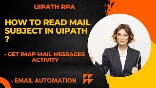 UiPath RPA - How to Read mail Subject in UiPath ?