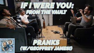 Pranks (w/Geoffrey James!) - If I Were You - Bonus (2018)