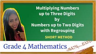 Multiplying Numbers up to Three Digits by Numbers up to Two Digits with Regrouping