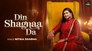 Din Shagna Da | Wedding Song | Nitika Sharma | Din Shagna Da Latest Version | Bride Entry Song 2024