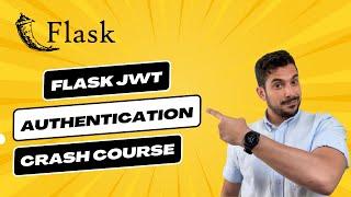 Authenticating a Flask API - Flask JWT Crash Course
