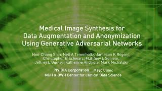 Research at NVIDIA: Medical Image Synthesis for Data Augmentation and Anonymization Using GANs