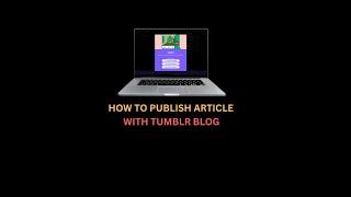 How to publish article on Tumblr Blog | Bros AT Tech