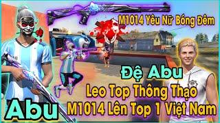 Free Fire | Abu Và Đệ Tử Bot Leo Top Thông Thạo "Súng M1014" Lên Top 1 Việt Nam Nhưng Cái Kết ?