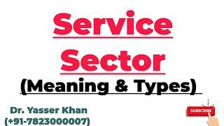 Service Sector | Meaning Of Service Sector | Types Of Service Sector