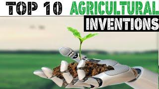 Top 10 agricultural inventions|agricultural inventions 2020