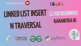 Linked List Insertion and Traversal in Python | Dsa For Beginners |dsa full course in hindi playlist