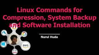 Linux Commands for Compression Backup and Software Installation