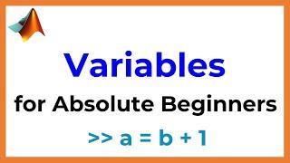 Matlab Tutorial: Variables for Absolute Beginners