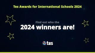 Tes Awards for International Schools – 2024 Winner Announcement