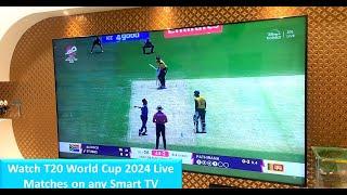 How to Watch T20 World Cup 2024 Live Matches on any Smart TV