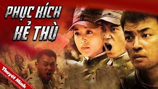 [Thuyết Minh] Phim Hành Động Kháng Nhật Siêu Đỉnh | PHỤC KÍCH KẺ THÙ | Phim Lẻ Xuất Sắc 2021