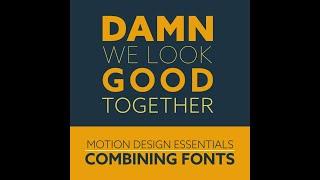 Motion Design Essentials 5: Combining Fonts