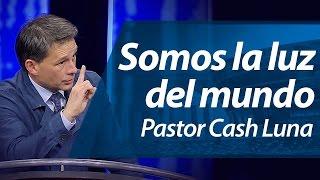 Somos la luz del mundo - Pastor Cash Luna (Ensancha 2014)