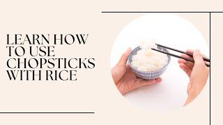 How to eat rice with chopsticks