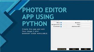 #MINIPYTHONPROJECT - Simple Photo Editor App using Python