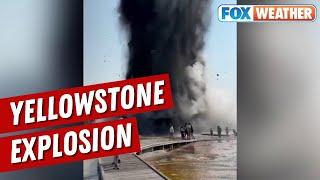 Geyser Explodes In Yellowstone National Park