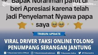 Viral Driver Taksi Online Tolong Penumpang Serangan Jantung, Langsung Bawa ke RS, Sosoknya Disoroti