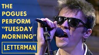 The Pogues Perform "Tuesday Morning" | Letterman