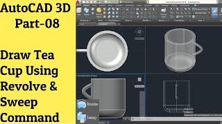 #08 AutoCAD 3D  Tutorial- Draw Tea Cup Using Revolve & Sweep Command