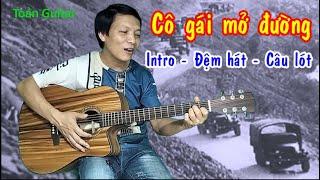 Hướng dẫn guitar: Cô gái mở đường - Intro dạo đầu, đệm hát, lót câu - Toản Guitar