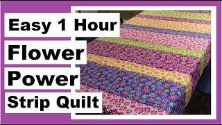 Easy 1 Hour Flower Power Strip Quilt