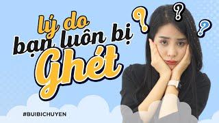 10 lý do tại sao bạn luôn bị người khác ghen ghét | Bùi Bích Uyên