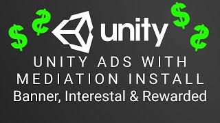 How to Install UNITY ADS WITH MEDIATION - FULL GUIDE Banner Ads, Interestal Ads and Rewarded Ads