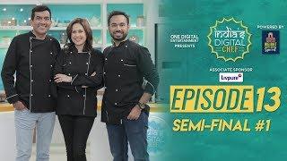 India’s Digital Chef | Semi-final #1 | Sanjeev Kapoor | Saransh Goila | Amrita Raichand