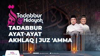 Tadabbur Juz 'Amma | Tadabbur Ayat-ayat Akhlaq | Tadabbur & Hidayah