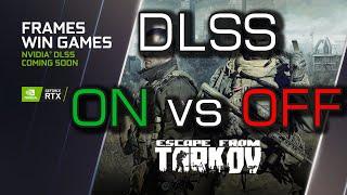 Escape From Tarkov - DLSS ON vs OFF