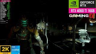 RTX 4060 Ti 16GB | Dead Space Remake ( DLSS Ultra Settings 1440pᴴᴰ 2K )