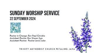 22 September 2024  - Trinity Methodist Church PJ Sunday Morning Worship Service