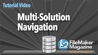 FileMaker Tutorial - Multi-Solution Navigation