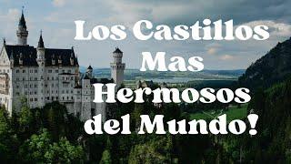 Los Castillos mas Bellos del Mundo