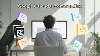 10 cosas que nadie sabe de Google Calendar. Volverás a amarlo (2024)