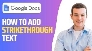 How To Use Strikethrough Text in Google Docs (2025)