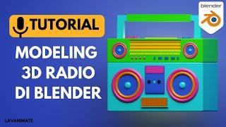 TUTORIAL MODELING 3D RADIO DI BLENDER | TUTORIAL PEMULA BLENDER 3D